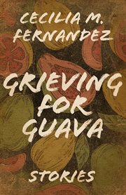 Grieving for guava : stories cover image cdn