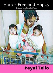 Hands Free and Happy : Parenting Made Easy cover image cdn