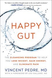 Happy Gut : The Cleansing Program to Help You Lose Weight, Gain Energy, and Eliminate Pain cover image cdn