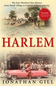 Harlem : the four hundred year history from Dutch village to capital of Black America cover image cdn
