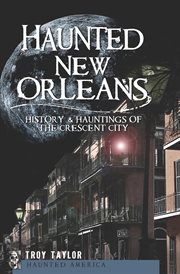 Haunted New Orleans : history & hauntings of the Crescent City cover image cdn
