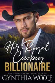 Her Royal Cowboy Billionaire : Montana Billionaires cover image cdn