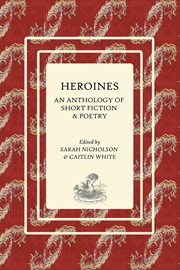 Heroines : An Anthology of Short Fiction and Poetry cover image cdn