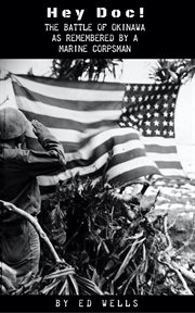 Hey Doc! The Battle of Okinawa as Remembered by a Marine Corpsman cover image cdn