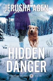 Hidden Danger : A Christian K-9 Suspense. Guardians Unleashed cover image cdn