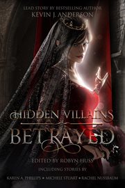 Hidden Villains : Betrayed. Hidden Villains cover image cdn