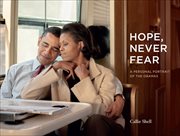 Hope, Never Fear : A Personal Portrait of the Obamas cover image cdn