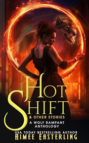 Hot Shift & Other Stories : Wolf Rampant cover image cdn