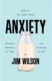 How to Be Free From Anxiety cover image cdn