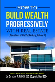 How to Build Wealth Progressively With Real Estate cover image cdn