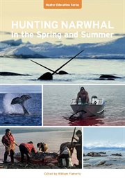 Hunting Narwhal in Spring and Summer : Hunter Education cover image cdn