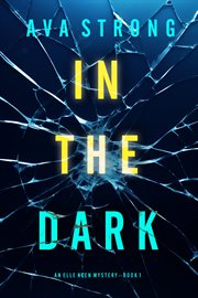 In the Dark : Elle Keen FBI Suspense Thriller cover image cdn