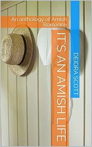 It's an Amish Life : An Anthology of Amish Romance cover image cdn
