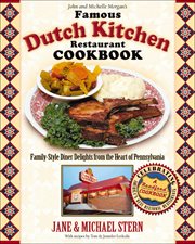 John and Michelle Morgan's Famous Dutch Kitchen Restaurant Cookbook : Family-Style Diner Delights from the Heart of Pennsylvania. Roadfood Cookbooks cover image cdn