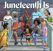 Juneteenth Is cover image cdn