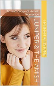 Juniper & the Amish : An Anthology of Amish Romance cover image cdn