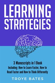 Learning Strategies : 3-in-1 Guide to Master Accelerated Learning, Active Learning, Self-Directed Learning & Learn Faster. Brain Training cover image cdn