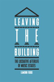 Leaving the Building : The Lucrative Afterlife of Music Estates cover image cdn