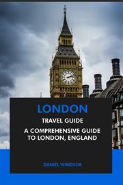 London Travel Guide : A Comprehensive Guide to London, England cover image cdn