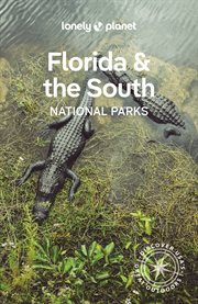Lonely Planet Florida & the South's National Parks : National Parks Guide cover image cdn
