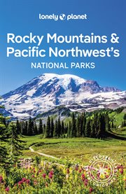 Lonely Planet Rocky Mountains & Pacific Northwest's National Parks : National Parks Guide cover image cdn