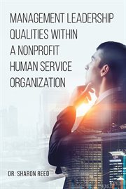 Management leadership qualities within a nonprofit human service organization cover image cdn