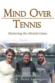 Mind Over Tennis : Mastering the Mental Game cover image cdn