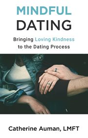 Mindful Dating : Bringing Love and Awareness to the Dating Process cover image cdn