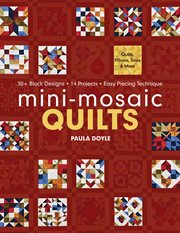 Mini-mosaic quilts : 30+ block designs, 14 projects, easy piecing technique cover image cdn