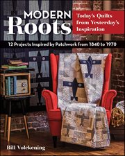 Modern Roots : 12 Projects Inspired by Patchwork from 1840 to 1970 cover image cdn