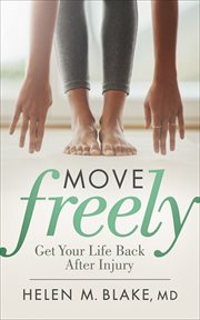 Move freely : get your life back after injury cover image cdn