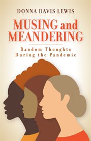 Musing and Meandering : Random Thoughts During the Pandemic cover image cdn