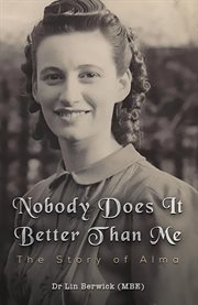 Nobody Does It Better Than Me : The Story of Alma cover image cdn