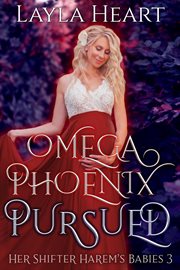 Omega Phoenix : Pursued. Her Shifter Harem's Babies cover image cdn