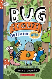 Out in the Wild : A Graphix Chapters Book (Bug Scouts #1). Out in the Wild: A Graphix Chapters Book (Bug Scouts #1) cover image cdn
