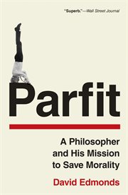 Parfit : A Philosopher and His Mission to Save Morality cover image cdn