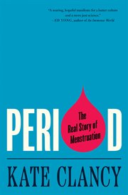 Period : The Real Story of Menstruation cover image cdn
