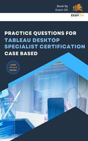 Practice Questions for Tableau Desktop Specialist Certification Case Based cover image cdn