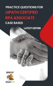 Practice Questions for UiPath Certified RPA Associate Case Based cover image cdn