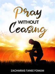 Pray Without Ceasing : Prayer Power cover image cdn