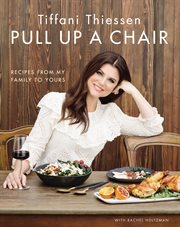 Pull up a chair : recipes from my family to yours cover image cdn