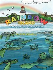 Rainbow Island : Baby Turtles Everywhere cover image cdn