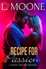 Recipe for Passion : A Steamy Dad Bod Romance. Husky Men Do It Better cover image cdn
