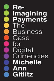 Reimagining Payments : The Business Case for Digital Currencies cover image cdn