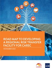 Road Map to Developing a Regional Risk Transfer Facility for CAREC cover image cdn