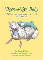 Rock-a-bye baby : 200 ways to help baby (and You!) sleep better cover image cdn