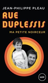 Rue Duplessis : Ma petite noirceur cover image cdn