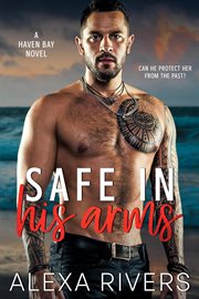 Safe in his arms : Haven Bay cover image cdn