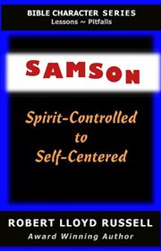 Samson : Spirit-Controlled to Self-Centered. Bible Character cover image cdn