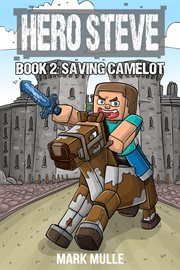 Saving Camelot : Hero Steve cover image cdn